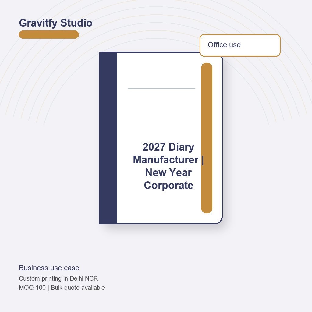 2027 Diary Manufacturer | New Year Corporate Diaries use case by Gravitfy Studio Delhi NCR