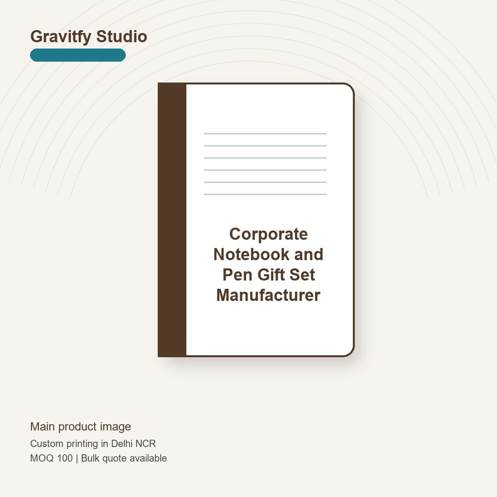 Corporate Notebook and Pen Gift Set Manufacturer main by Gravitfy Studio Delhi NCR