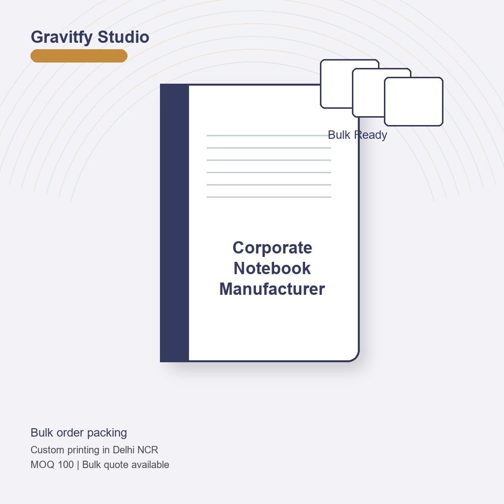 Corporate Notebook Manufacturer bulk by Gravitfy Studio Delhi NCR