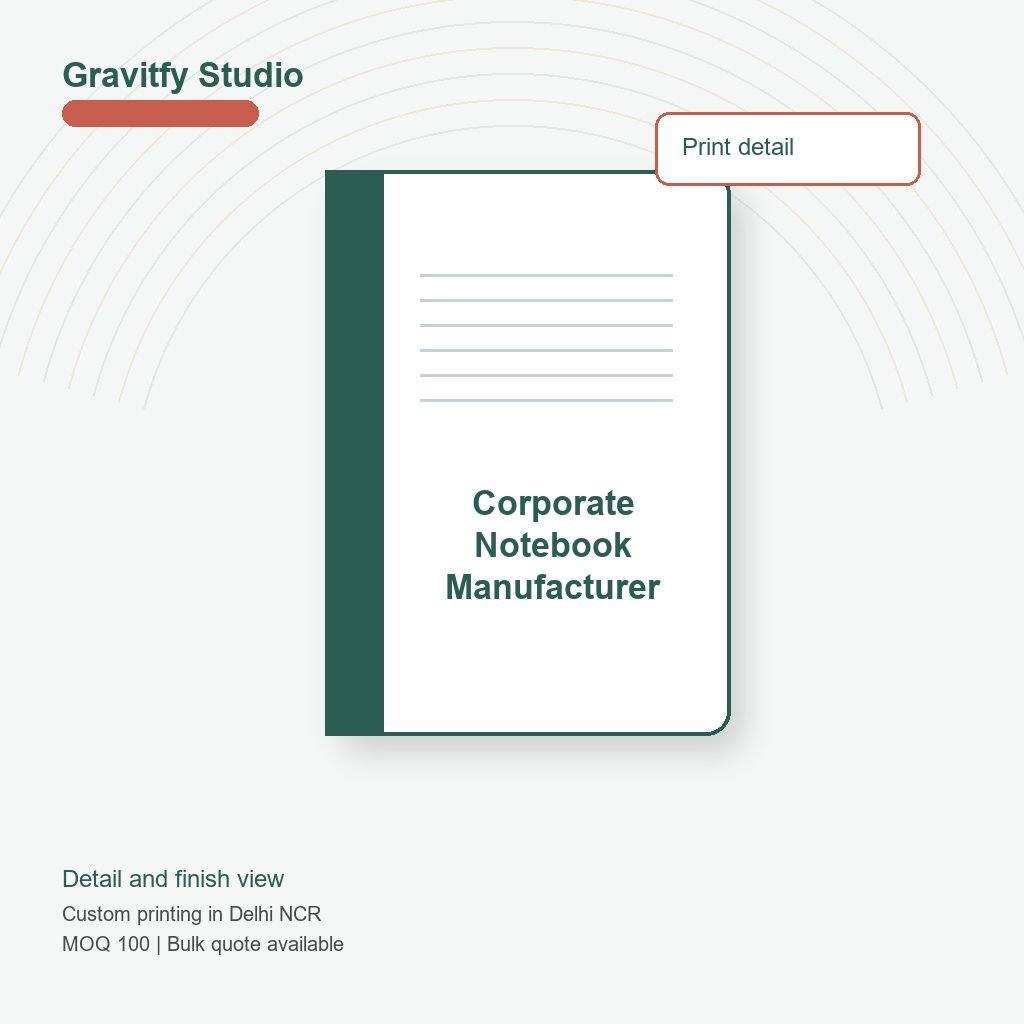 Corporate Notebook Manufacturer detail by Gravitfy Studio Delhi NCR
