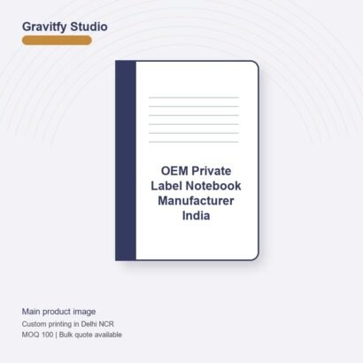OEM Private Label Notebook Manufacturer India main by Gravitfy Studio Delhi NCR